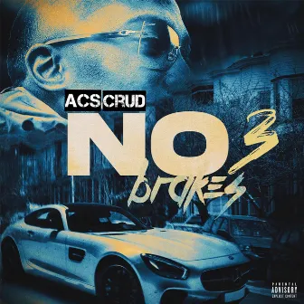 No Brakes 3 by ACS Crud