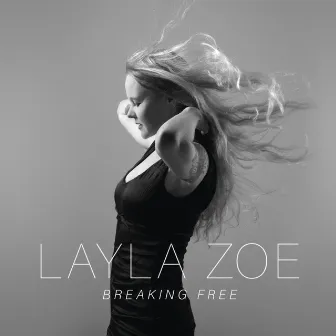 Breaking Free by Layla Zoe