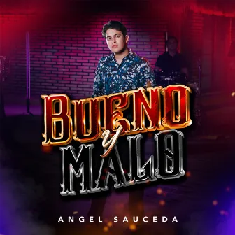 Bueno y Malo by Angel Sauceda