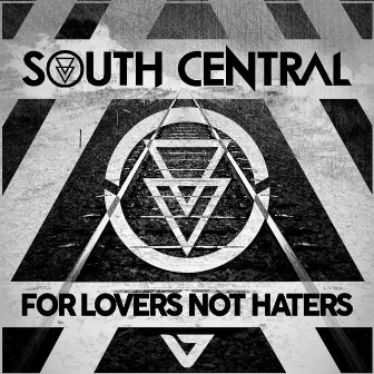 For Lovers Not Haters by South Central