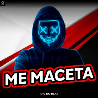 Me Maceta by R10 No Beat