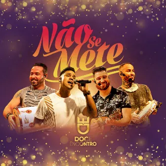 Não Se Mete (Ao Vivo) by Doce Encontro