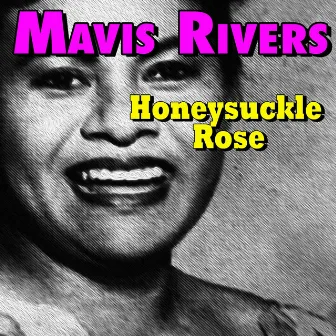 Honeysuckle Rose by Mavis Rivers