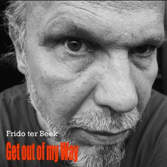 Get out of My Way by Frido Ter Beek