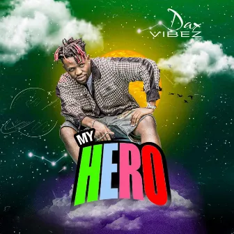 My Hero by Dax Vibez