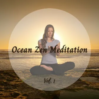 Ocean Zen Meditation Vol. 1 by The Water Sleepers