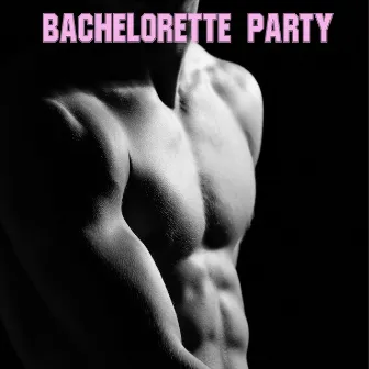 Bachelorette Party by Party Night Club