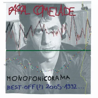 Monofonicorama Best-Off 2005-1992 by Pascal Comelade