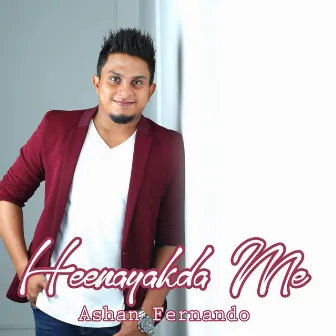 Heenayakda Me by Ashan Fernando