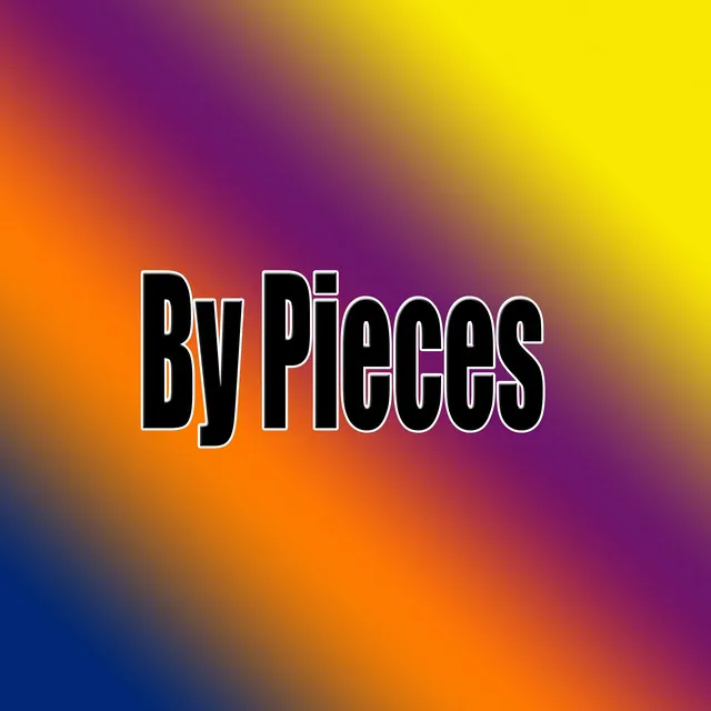 By Pieces