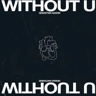 Without U by Sebastian Gaskin