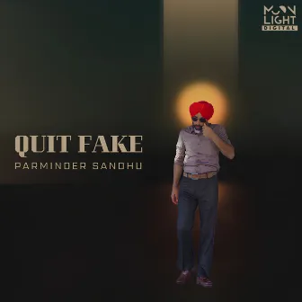 Quit Fake by Parminder Sandhu