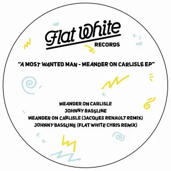 Meander on Carlisle - EP by A Most Wanted Man