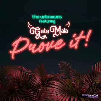 Prove It by The Unknxwns