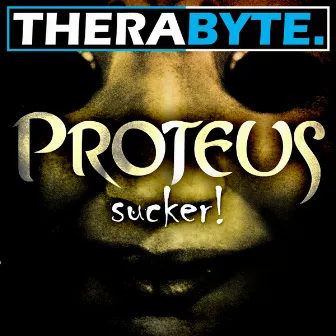 Sucker! by Proteus