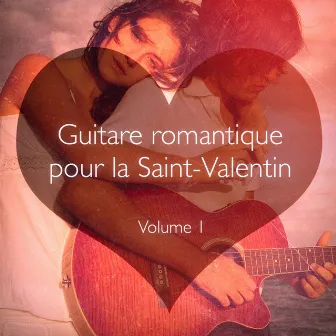 Guitare romantique pour la Saint Valentin, Vol. 1 by Unknown Artist