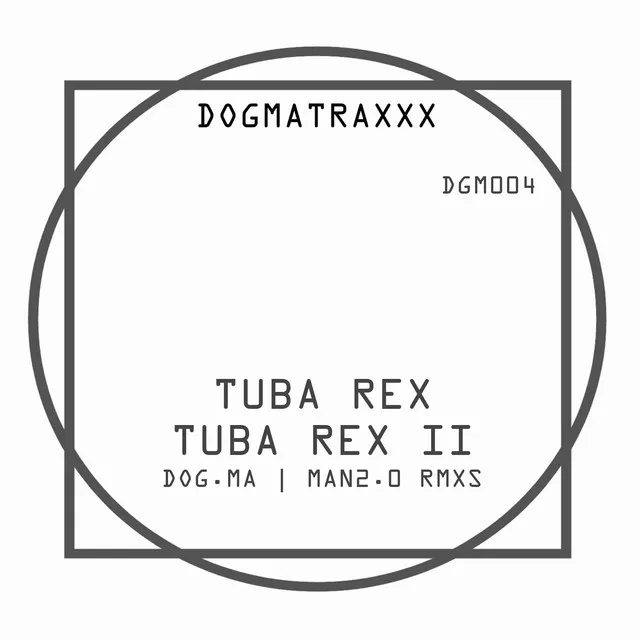 Tuba Rex II - Dog.ma Extended Mix