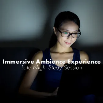 Immersive Ambience Experience: Late Night Study Session, Concentration Music by Study Music Universe