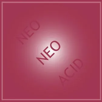 Neo Neo Acid by Tin Man