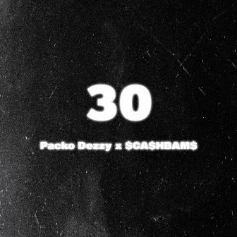 30 by Packo Dezzy