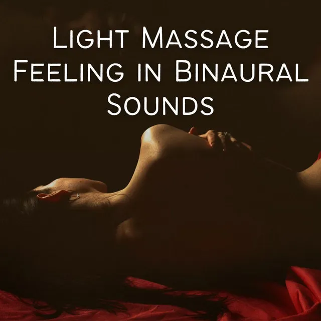 Light Massage Feeling in Binaural Sounds