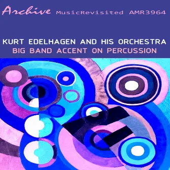 Big Band, Accent Op Percussion by Kurt Edelhagen And His Orchestra