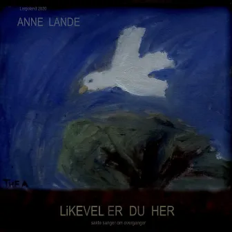 Likevel er du her by Anne Lande