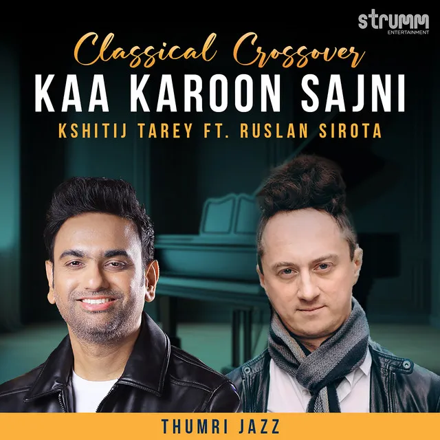 Kaa Karoon Sajni - Thumri Jazz