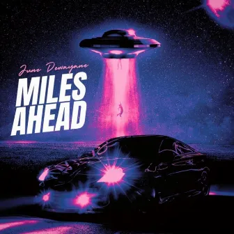 Miles Ahead by June Dewayne