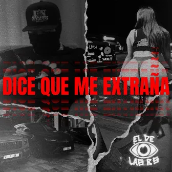 Dice Que Me Extraña by El De Las R's