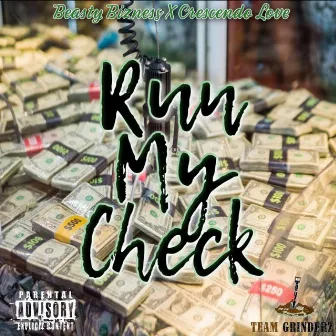 Run My Check by Beasty Bizness