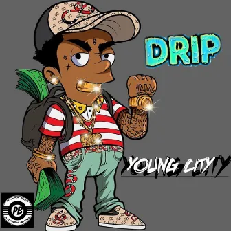 Drip by Young City Topp GUN