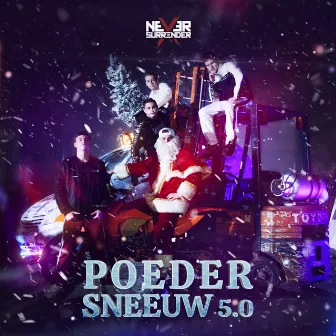 Poedersneeuw 5.0 by Never Surrender