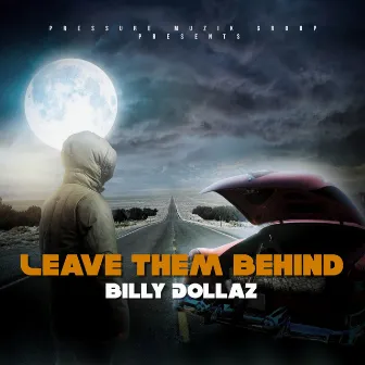 Leave Them Behind by Billy Dollaz