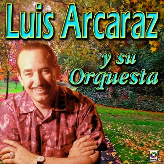 Luis Arcaráz Y Su Orquesta by Luis Arcaraz Y Su Orquesta