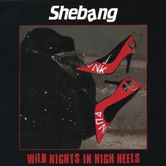 Wild Nights In High Heels by Shebang