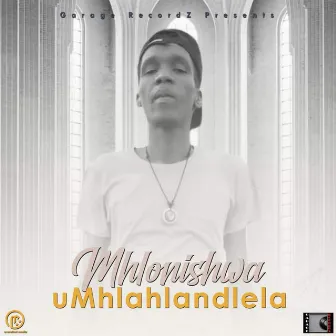 uMhlahlandlela by MhlonishwaNuz