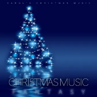 Christmas Music Fantasy by Carol's Christmas Music