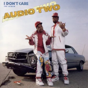 I Don't Care (The Album) by Audio Two