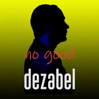 No Good by dezabel