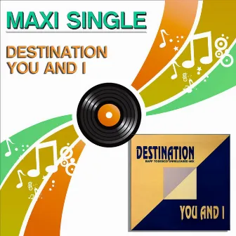 You and I (Maxi Single) by Destination