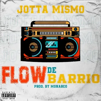 Flow de Barrio by JOTTA MISMO