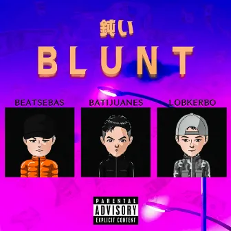 Blunt by BATIJUANES