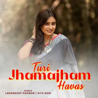 Turi Jhamajham Havas by Sita Rani