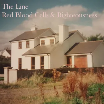 Red Blood Cells & Righteousness by The Line