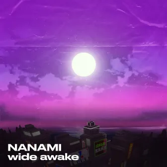 Wide Awake by NANAMI