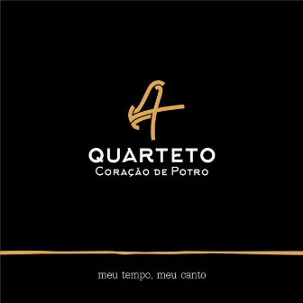 Meu Tempo, Meu Canto by Quarteto Coração de Potro