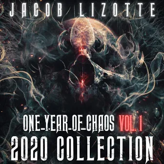 One Year of Chaos, Vol. 1 (2020 Collection) by Jacob Lizotte