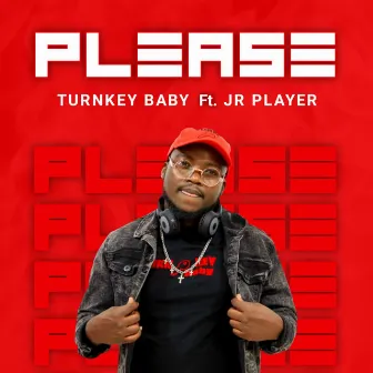 PLEASE by TurnKey BaBy