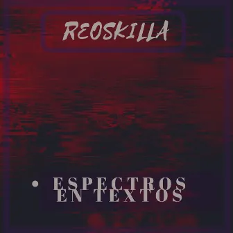 Espectros en Textos by Reoskilla